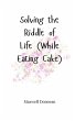 Solving the Riddle of Life (While... - Bild 1