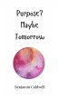 Purpose? Maybe Tomorrow - Bild 1