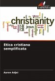 Etica cristiana semplificata Etica cristiana semplificata
