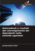 Antecedenti e risultati del coinvolgimento dei dipendenti nelle aziende ugandesi Antecedenti e risultati del coinvolgimento dei dipendenti nelle aziende ugandesi