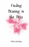 Finding Meaning in the Mess
