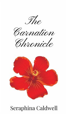 The Carnation Chronicle - Caldwell, Seraphina