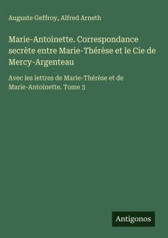Cover Marie-Antoinette. Correspondance secrète entre Marie-Thérèse et le Cie de Mercy-Argenteau