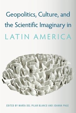 Cover Geopolitics, Culture, and the Scientific Imaginary in Latin America