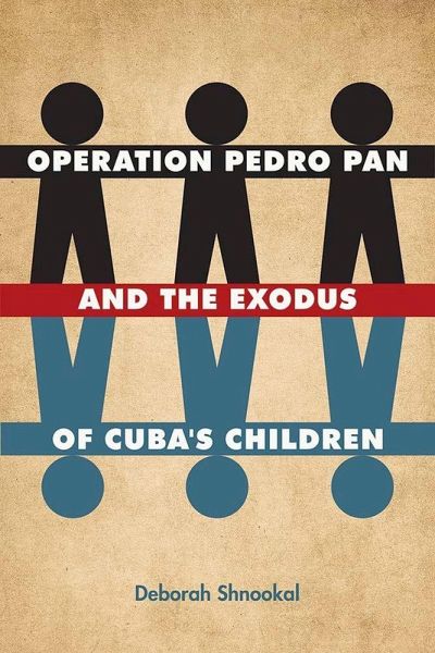 Operation Pedro Pan and the Exodus of Cuba's Children Operation Pedro Pan and the Exodus of Cuba's Children