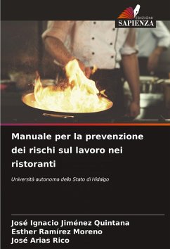 Manuale per la prevenzione dei rischi sul lavoro nei ristoranti - Jiménez Quintana, José Ignacio;Ramírez Moreno, Esther;Arias Rico, José