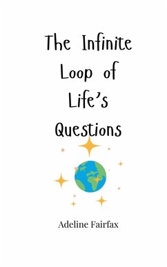 The Infinite Loop of Life's Questions - Fairfax, Adeline
