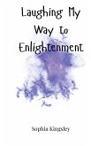 Laughing My Way to Enlightenment