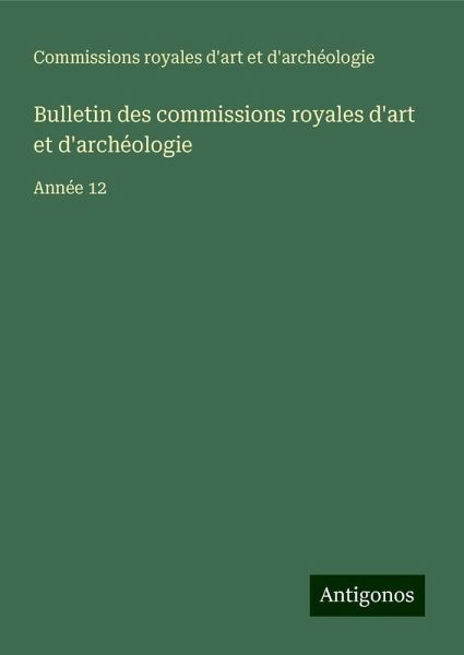 Bulletin des commissions royales d'art et d'archéologie