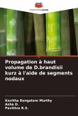 Propagation à haut volume de D.brandisii kurz à l'aide de segments nodaux Propagation à haut volume de D.brandisii kurz à l'aide de segments nodaux
