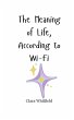 The Meaning of Life, According to Wi-Fi - Bild 1