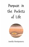Purpose in the Pockets of Life