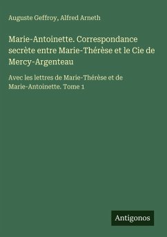 Cover Marie-Antoinette. Correspondance secrète entre Marie-Thérèse et le Cie de Mercy-Argenteau