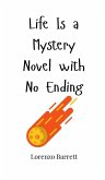 Life Is a Mystery Novel with No Ending