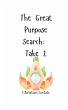 The Great Purpose Search - Bild 1