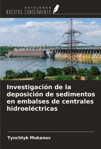 Investigación de la deposición de sedimentos en embalses de centrales hidroeléctricas