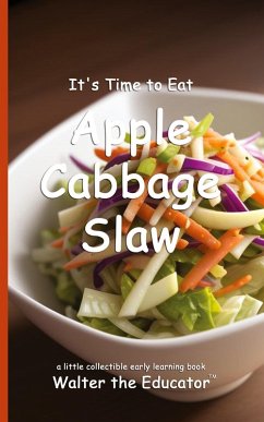 Cover It's Time to Eat Apple Cabbage Slaw