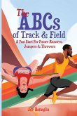 The ABCs of Track & Field The ABCs of Track & Field