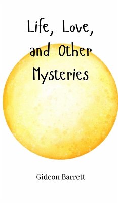 Life, Love, and Other Mysteries - Barrett, Gideon