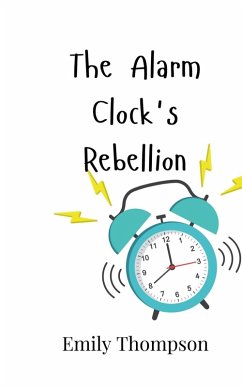 The Alarm Clock's Rebellion - Thompson, Emily