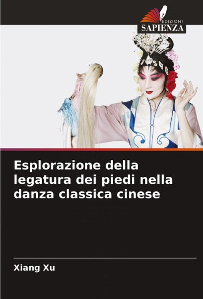 Esplorazione della legatura dei piedi nella danza classica cinese Esplorazione della legatura dei piedi nella danza classica cinese