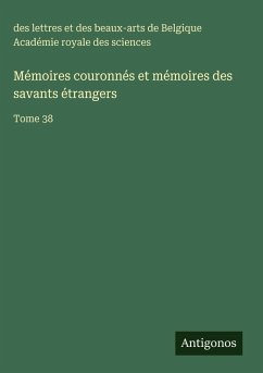 Cover Mémoires couronnés et mémoires des savants étrangers