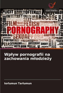 Wp¿yw pornografii na zachowania m¿odzie¿y - Tarlumun, Iorlumun