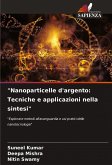 "Nanoparticelle d'argento: Tecniche e applicazioni nella sintesi" "Nanoparticelle d'argento: Tecniche e applicazioni nella sintesi"