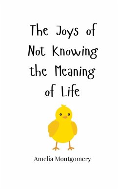 Cover The Joys of Not Knowing the Meaning of Life