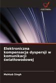 Elektroniczna kompensacja dyspersji w komunikacji ¿wiat¿owodowej