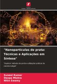 "Nanopartículas de prata: Técnicas e Aplicações em Síntese" "Nanopartículas de prata: Técnicas e Aplicações em Síntese"