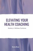 Elevating Your Health Coaching Elevating Your Health Coaching