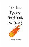 Life Is a Mystery Novel with No Ending Life Is a Mystery Novel with No Ending