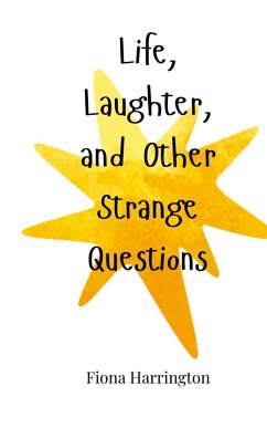 Life, Laughter, and Other Strange Questions - Harrington, Fiona