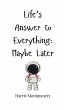 Life's Answer to Everything - Bild 1