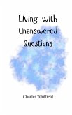 Living with Unanswered Questions