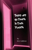 There Are No Doors in Dark Places There Are No Doors in Dark Places
