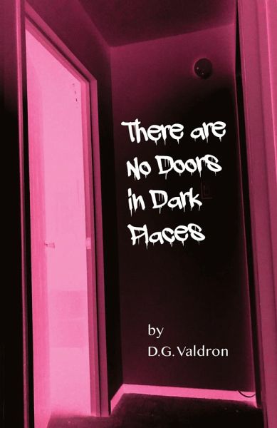 There Are No Doors in Dark Places There Are No Doors in Dark Places