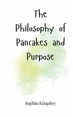 The Philosophy of Pancakes and Purpose