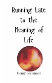 Running Late to the Meaning of Life