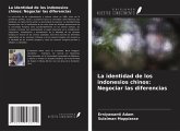 La identidad de los indonesios chinos: Negociar las diferencias La identidad de los indonesios chinos: Negociar las diferencias
