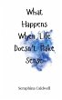 What Happens When Life Doesn't Make... - Bild 1