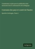 Coutumes des pays et comté de Flandre Coutumes des pays et comté de Flandre
