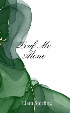 Leaf Me Alone - Sterling, Liam