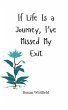If Life Is a Journey, I've Missed My... - Bild 1