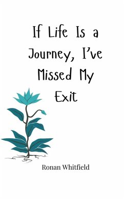 If Life Is a Journey, I've Missed My Exit - Whitfield, Ronan