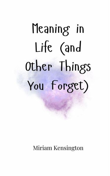 Meaning in Life (and Other Things You Forget)