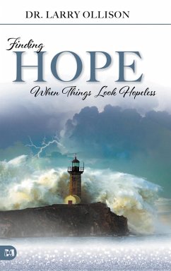 Finding Hope When Things Look Hopeless - Ollison, Larry