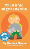 My Cat is Sad / Mi gato esta triste My Cat is Sad / Mi gato esta triste