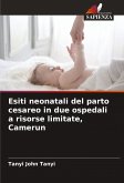 Esiti neonatali del parto cesareo in due ospedali a risorse limitate, Camerun Esiti neonatali del parto cesareo in due ospedali a risorse limitate, Camerun
